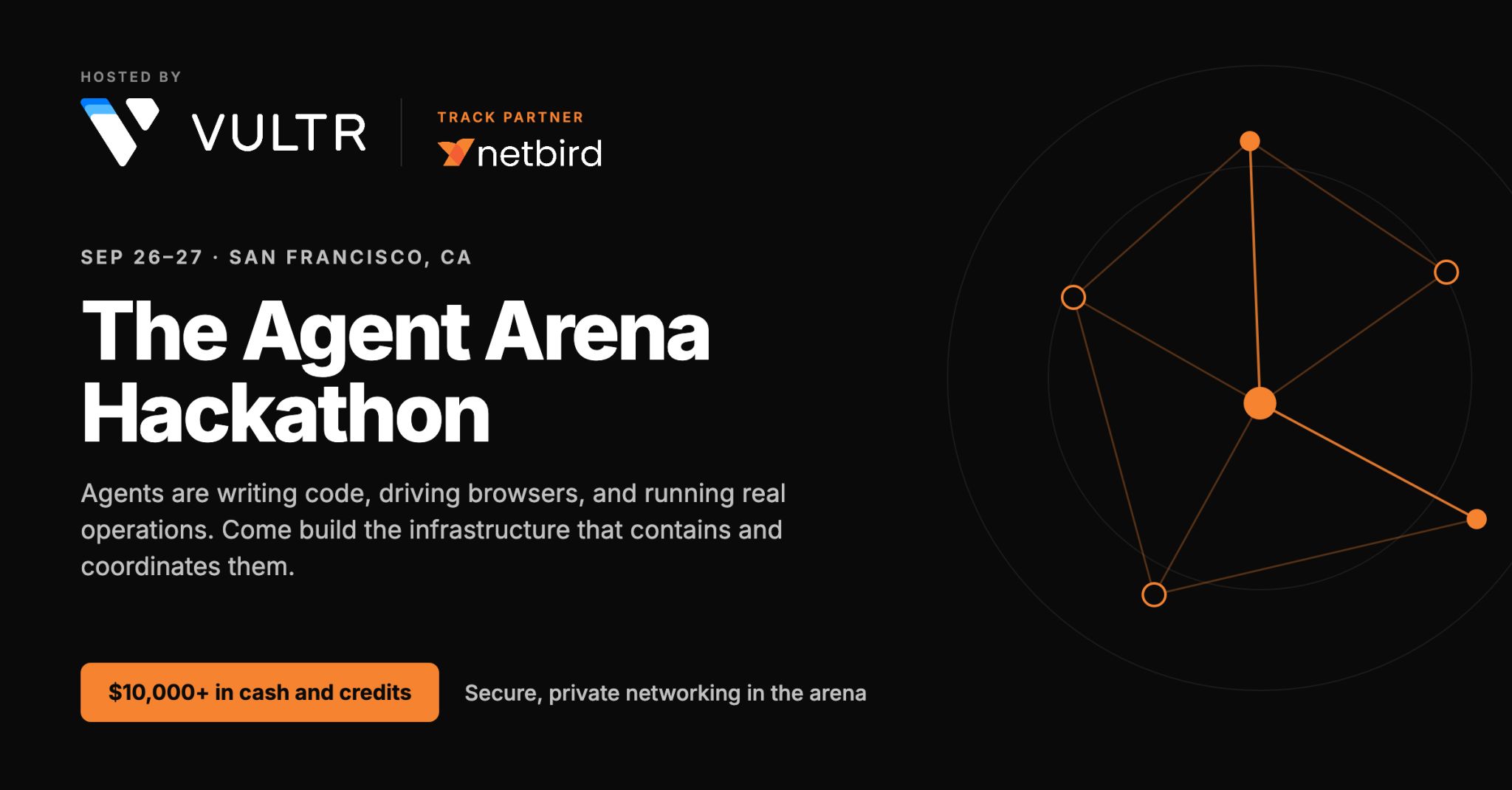 The Agent Arena Hackathon, hosted by Vultr with NetBird as track partner, September 26-27 in San Francisco